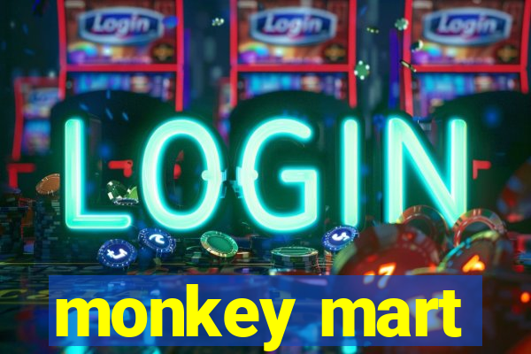 monkey mart